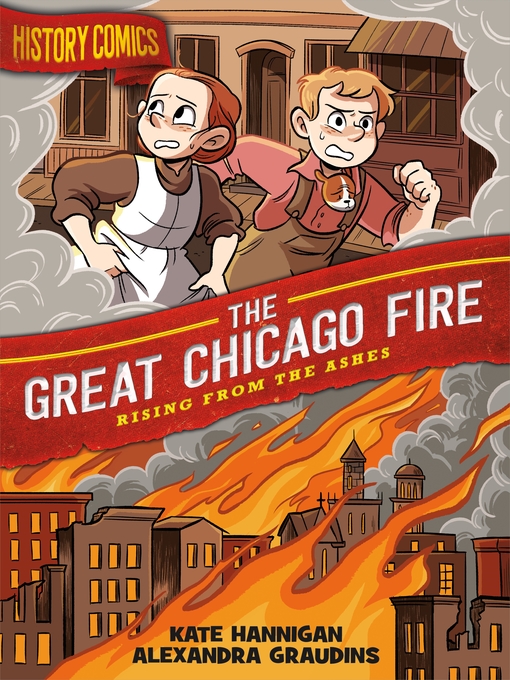 Title details for History Comics: The Great Chicago Fire by Alex Graudins - Wait list
